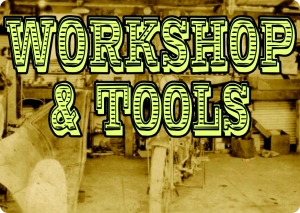 Workshop &amp; Tools